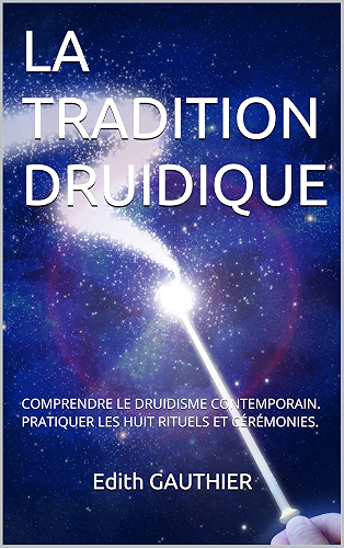 Download LA TRADITION DRUIDIQUE: COMPRENDRE LE DRUIDISME CONTEMPORAIN. PRATIQUER LES HUIT RITUELS ET CÉRÉMONIES. PDF