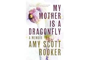 My Mother Is a Dragonfly: A Memoir