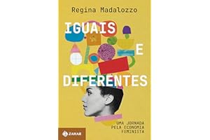 Iguais e diferentes: Uma jornada pela economia feminista (Portuguese Edition)