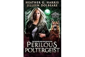 The Vampire and the Case of the Perilous Poltergeist: An Urban Fantasy Novel (The Portlock Paranormal Detective Series Book 5