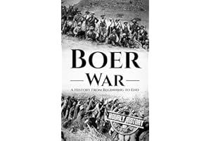 Boer War: A History From Beginning to End (History of South Africa)