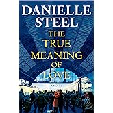 The True Meaning of Love: A Novel