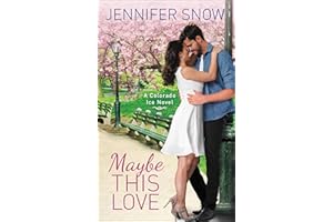Maybe This Love (Colorado Ice Book 2)