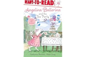 Angelina Ballerina and the Tea Party: Ready-to-Read Level 1