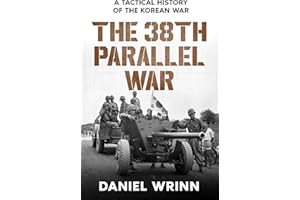 The 38th Parallel War: A Tactical History of the Korean War
