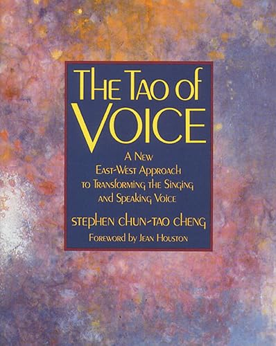 Download The Tao of Voice: A New East-West Approach to Transforming the Singing and Speaking Voice PDF