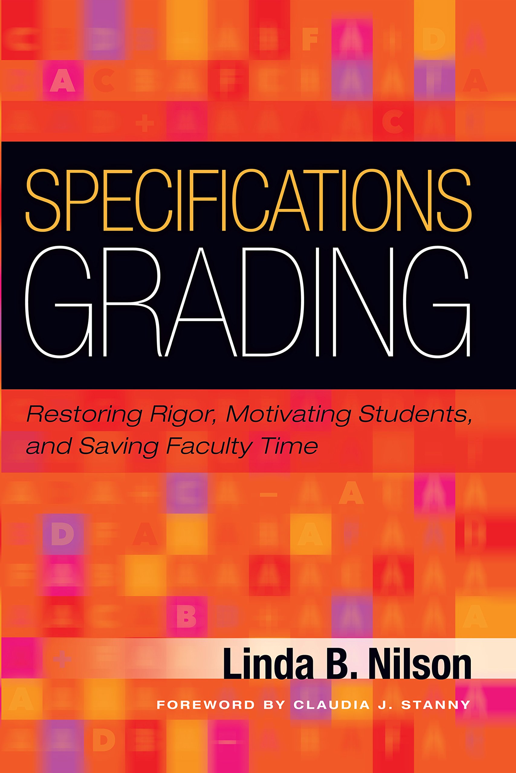 Kindle Store,Kindle eBooks,Education & Teaching Specifications Grading: Restoring Rigor, Motivating Students, and Saving Faculty Time Linda Nilson,Claudia J. Stanny