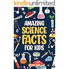 Amazing Science Facts for Kids: An Ideas Book for Curious Boys and Girls