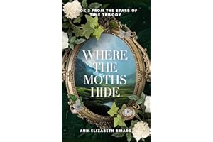 Where the Moths Hide: Victorian Time Travel Romantic Suspense (The Stars of Time Trilogy Book 2)