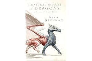 A Natural History of Dragons: A Memoir by Lady Trent