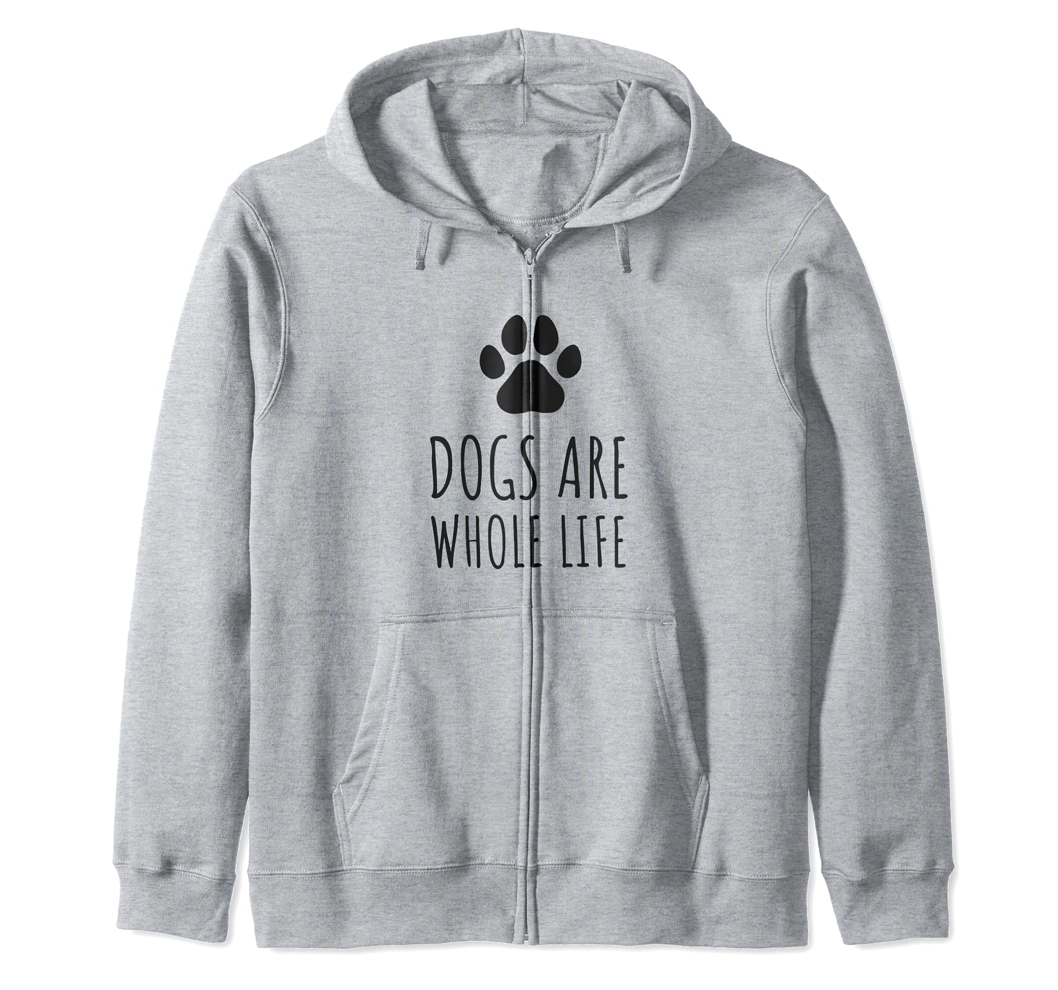 Dogs Are Whole Life - Paws Dog Owners Zip Hoodie