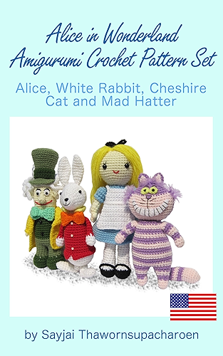 Download Alice in Wonderland Amigurumi Crochet Pattern Set, Alice, White Rabbit, Cheshire Cat and Mad Hatter (English Edition) PDF