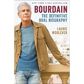 Bourdain: The Definitive Oral Biography