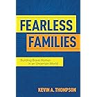 Fearless Families: Building Brave Homes in an Uncertain World