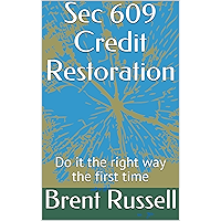 Sec 609 Credit Restoration: Do it the right way the first time book cover Sec 609 Credit Restoration: Do it the right way the first time book cover