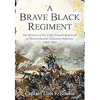 A Brave Black Regiment: The History of the Fifty-Fourth Regiment of Massachusetts Volunteer Infantry 1863-1865 book cover A Brave Black Regiment: The History of the Fifty-Fourth Regiment of Massachusetts Volunteer Infantry 1863-1865 book cover