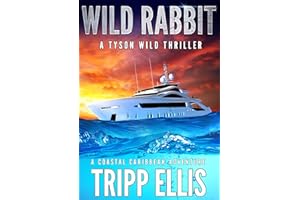 Wild Rabbit: A Coastal Caribbean Adventure (Tyson Wild Thriller Book 91)