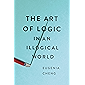 The Art of Logic in an Illogical World