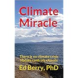 Climate Miracle: There is no climate crisis Nature controls climate
