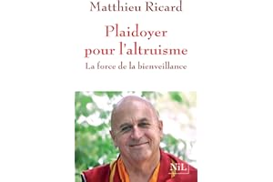 Plaidoyer pour l'altruisme: La Force de la bienveillance (French Edition)