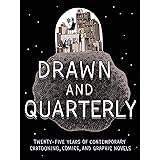 Drawn & Quarterly: Twenty-five Years of Contemporary Cartooning, Comics, and Graphic Novels