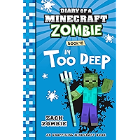 Diary of a Minecraft Zombie Book 18: In Too Deep