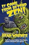 It Came from Beyond Zen!: More Practical Advice from Dogen, Japan's Greatest Zen Master (Treasury of the True Dharma Eye)