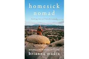 Homesick Nomad: Settling into an Untethered Life