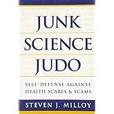 Junk Science Judo: Self-Defense against Health Scares and Scams