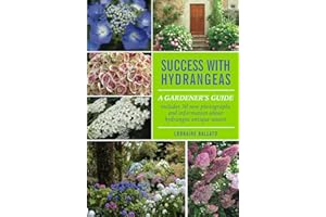 SUCCESS WITH HYDRANGEAS: A GARDENER'S GUIDE