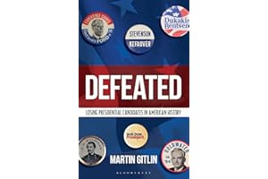 Defeated: Losing Presidential Candidates in American History