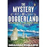 The Mystery of Doggerland: Atlantis in the North Sea