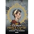 Prince Captif : Prince Captif Tomes 1 & 2 L'Esclave - Le Guerrier