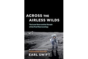 Across the Airless Wilds: The Lunar Rover and the Triumph of the Final Moon Landings
