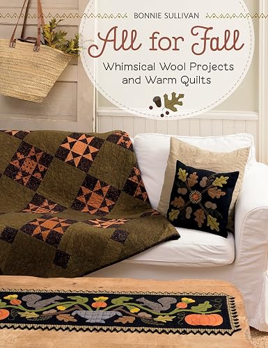 Download All for Fall: Whimsical Wool Projects and Warm Quilts PDF