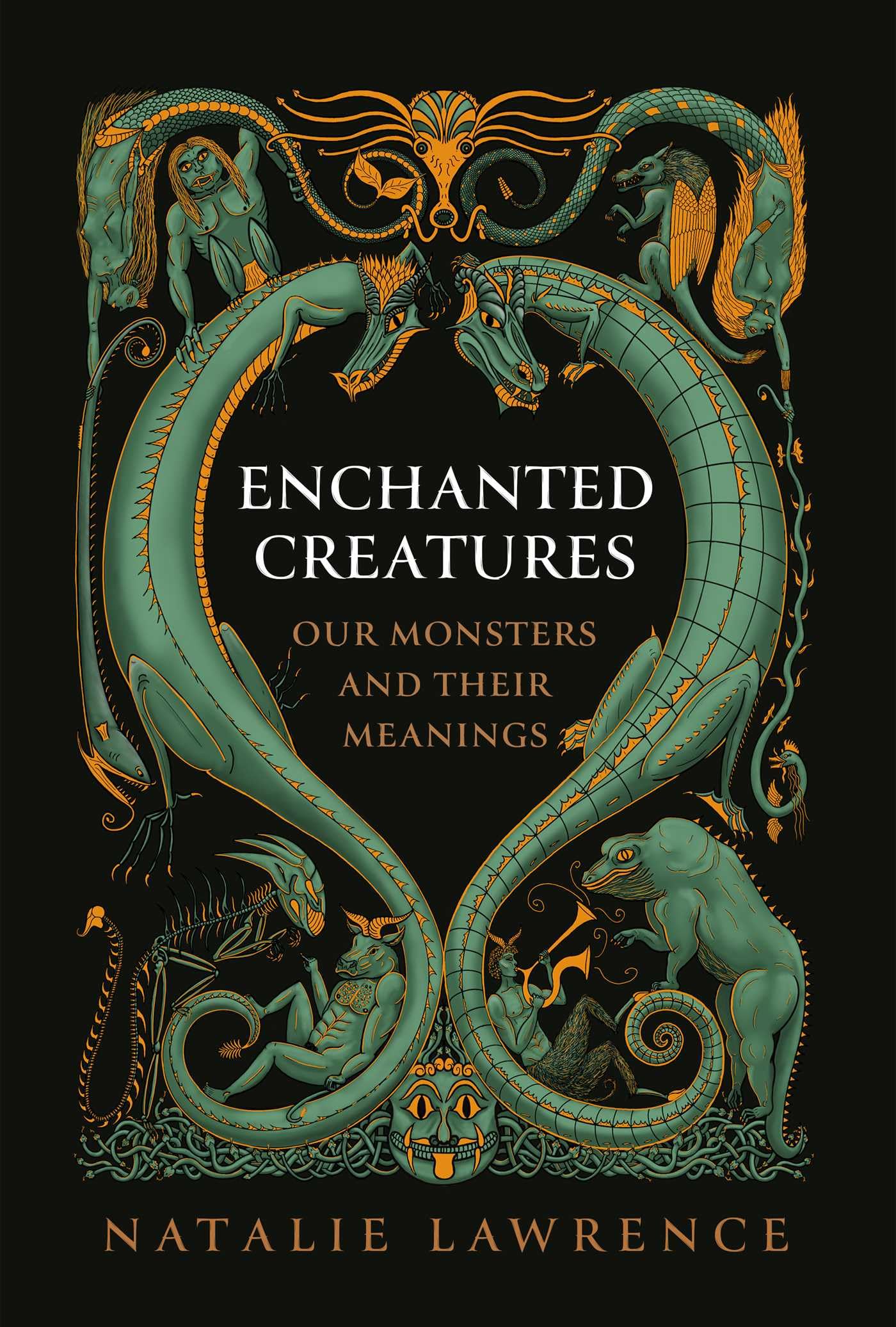 Enchanted Creatures: Our Monsters and Their Meanings