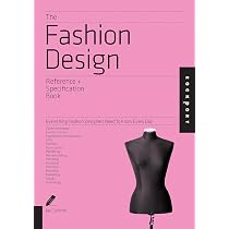 The Fashion Design Reference & Specification Book: Everything
