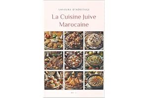 La Cuisine Juive Marocaine: Saveurs d'Héritage (La Table Familiale) (French Edition)