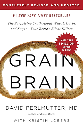Download Grain Brain: The Surprising Truth about Wheat, Carbs, and Sugar--Your Brain's Silent Killers (English Edition) PDF