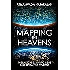 Mapping the Heavens: The Radical Scientific Ideas That Reveal the Cosmos