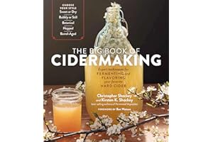 The Big Book of Cidermaking: Expert Techniques for Fermenting and Flavoring Your Favorite Hard Cider