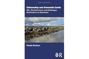Citizenship and Genocide Cards: IDs, Statelessness and Rohingya Resistance in Myanmar (Crimes of the Powerful)