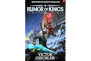 A Rumor of Kings: An Epic Fantasy Series (Kingdom of Ghosts Book 1)