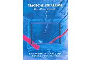Magical Realism: Theory, History, Community