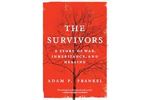 The Survivors: A Story of War, Inheritance, and Healing – A Gripping Holocaust Memoir About Generational Trauma and Self-Disc