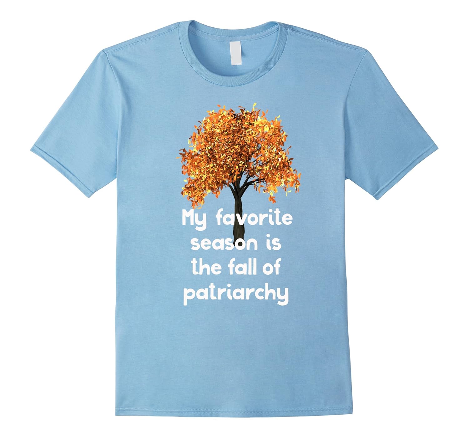 My Favourite Season Is The Fall Of Patriarchy T-Shirt-ANZ