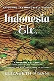 Indonesia, Etc.: Exploring the Improbable Nation