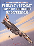 US Navy F-14 Tomcat Units of Operation Iraqi Freedom (Combat Aircraft Book 52)