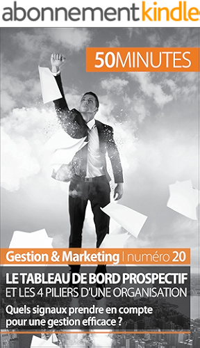 Download Le tableau de bord prospectif et les 4 piliers d'une organisation: Quels signaux prendre en compte pour une gestion efficace ? (Gestion & Marketing t. 20) PDF