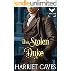 The Stolen Duke: A Historical Regency Romance Novel (Stolen by the Duke Book 10)